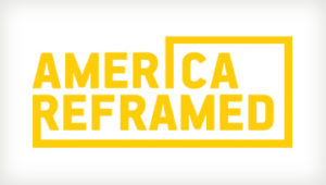 America ReFramed