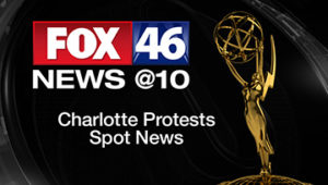 FOX46 10 p.m. & Digital Coverage (Charlotte NC)